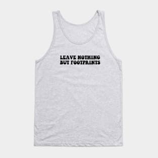 leave nothing but footprints Tank Top